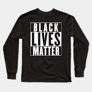 black lives matter Long Sleeve T-Shirt